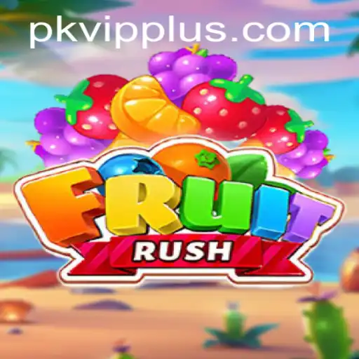 Exploring the Exciting World of FruitRush: The PKVIP Revolution