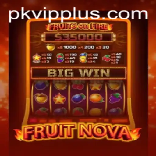FruitNova: The Exciting World of PKVIP Gaming Awaits